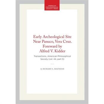 Early Archeological Site Near Panuco, Vera Cruz. Foreward by Alfred V. Kidder