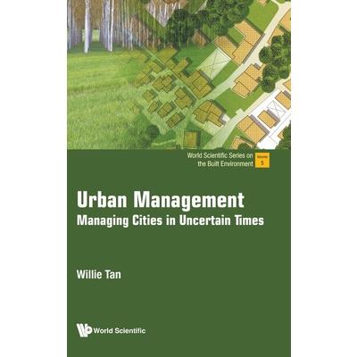 Urban Management: Managing Cities in Uncertain Times