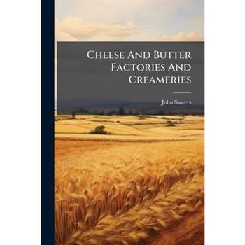 Cheese And Butter Factories And Creameries