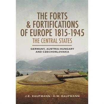 The Forts and Fortifications of Europe 1815-1945