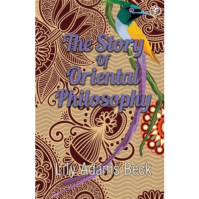The Story of Oriental Philosophy