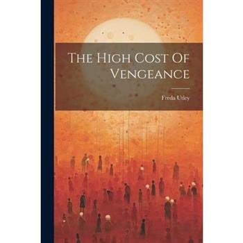 The High Cost Of Vengeance