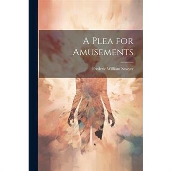 A Plea for Amusements