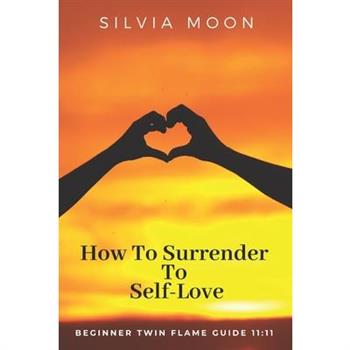 How To Surrender To Self-Love