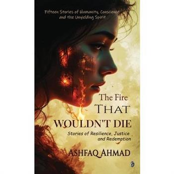 The Fire That Wouldn't Die