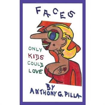 Faces That Only Kids Could Love