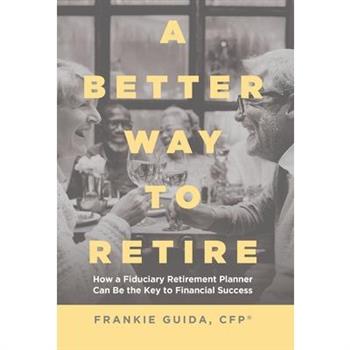 A Better Way to Retire