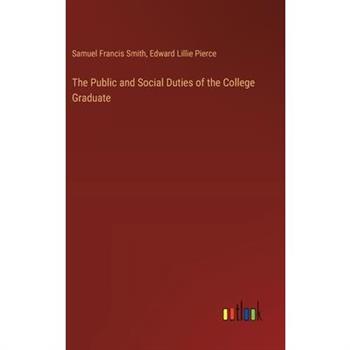 The Public and Social Duties of the College Graduate
