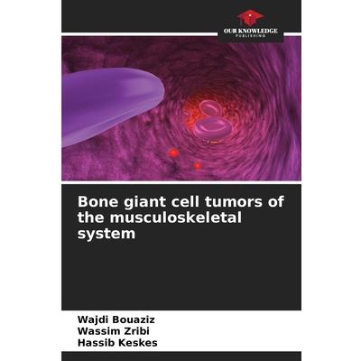 Bone giant cell tumors of the musculoskeletal system