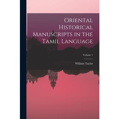 Oriental Historical Manuscripts in the Tamil Language; Volume 1