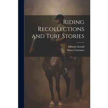 Riding Recollections and Turf Stories