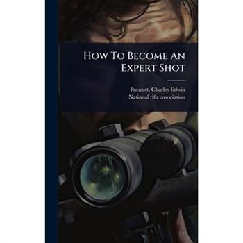 How To Become An Expert Shot