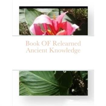Book OF Relearned Ancient Knowledge