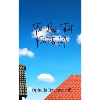 The Roof That Protects Me