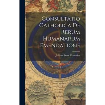 Consultatio Catholica De Rerum Humanarum Emendatione