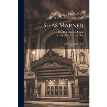 Silas Marner; A Drama In Four Acts
