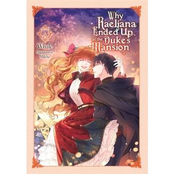Why Raeliana Ended Up at the Duke’s Mansion, Vol. 6
