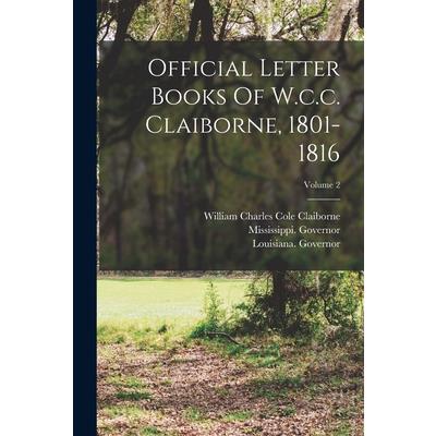Official Letter Books Of W.c.c. Claiborne, 1801-1816; Volume 2
