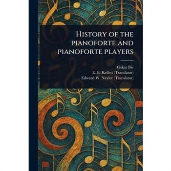 History of the Pianoforte and Pianoforte Players