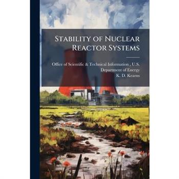 Stability of Nuclear Reactor Systems