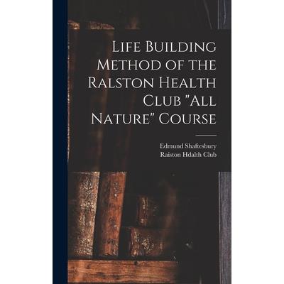 Life Building Method of the Ralston Health Club All Nature Course