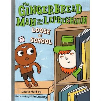 The Gingerbread Man and the Leprechaun Loose at School