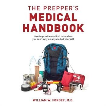 The Prepper’s Medical Handbook
