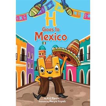 H Goes to Mexico