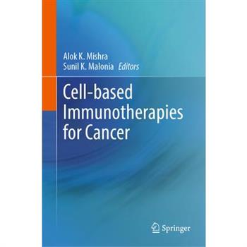 Cell-Based Immunotherapies for Cancer