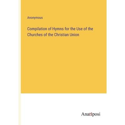 Compilation of Hymns for the Use of the Churches of the Christian Union