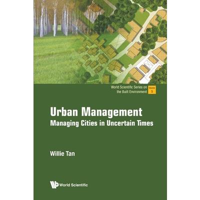 Urban Management: Managing Cities in Uncertain Times