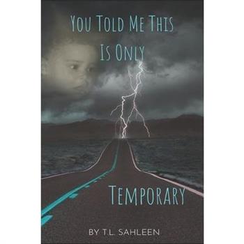 You Told Me This Is Only Temporary