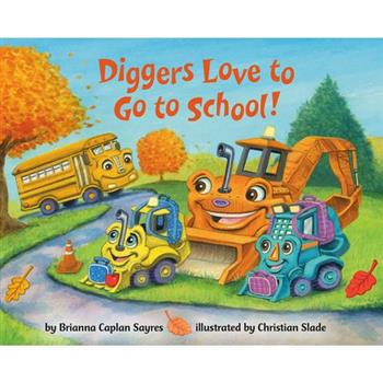 Diggers Love to Go to School!