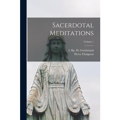 Sacerdotal Meditations; Volume 1