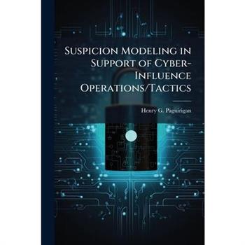 Suspicion Modeling in Support of Cyber-Influence Operations/Tactics