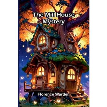 The Mill House Mystery