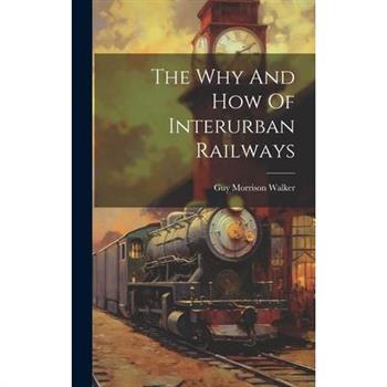 The Why And How Of Interurban Railways