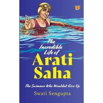 The Incredible Life of Arati Saha the Swimmer Who Wouldn’t Give Up