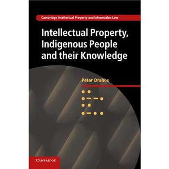 Intellectual Property, Indigenous People and their Knowledge