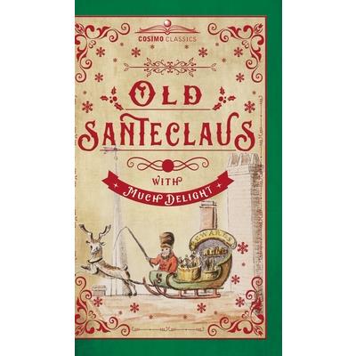 Old Santeclaus with Much Delight