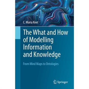 The What and How of Modelling Information and Knowledge