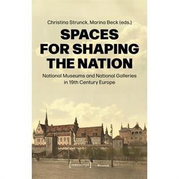 Spaces for Shaping the Nation