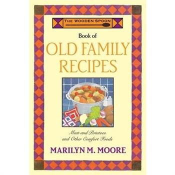 The Wooden Spoon Book of Old Family Recipes