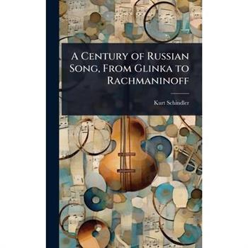 A Century of Russian Song, From Glinka to Rachmaninoff