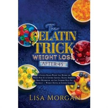 The Gelatin Trick for Weight Loss After 45
