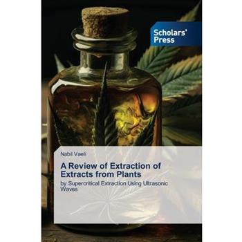 A Review of Extraction of Extracts from Plants