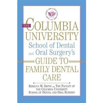 The Columbia University School of Dental and Oral Surgery’s Guide to Family Dental Care