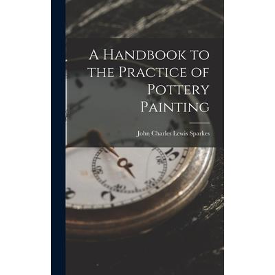 A Handbook to the Practice of Pottery Painting