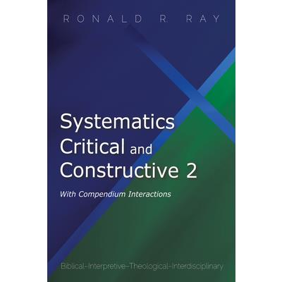 Systematics Critical and Constructive 2: With Compendium Interactions
