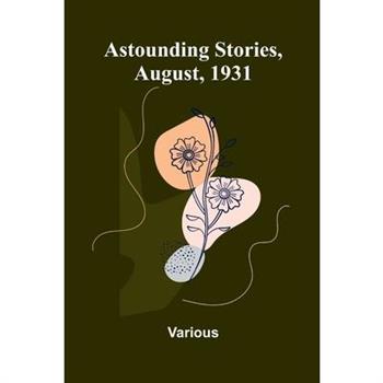 Astounding Stories, August, 1931